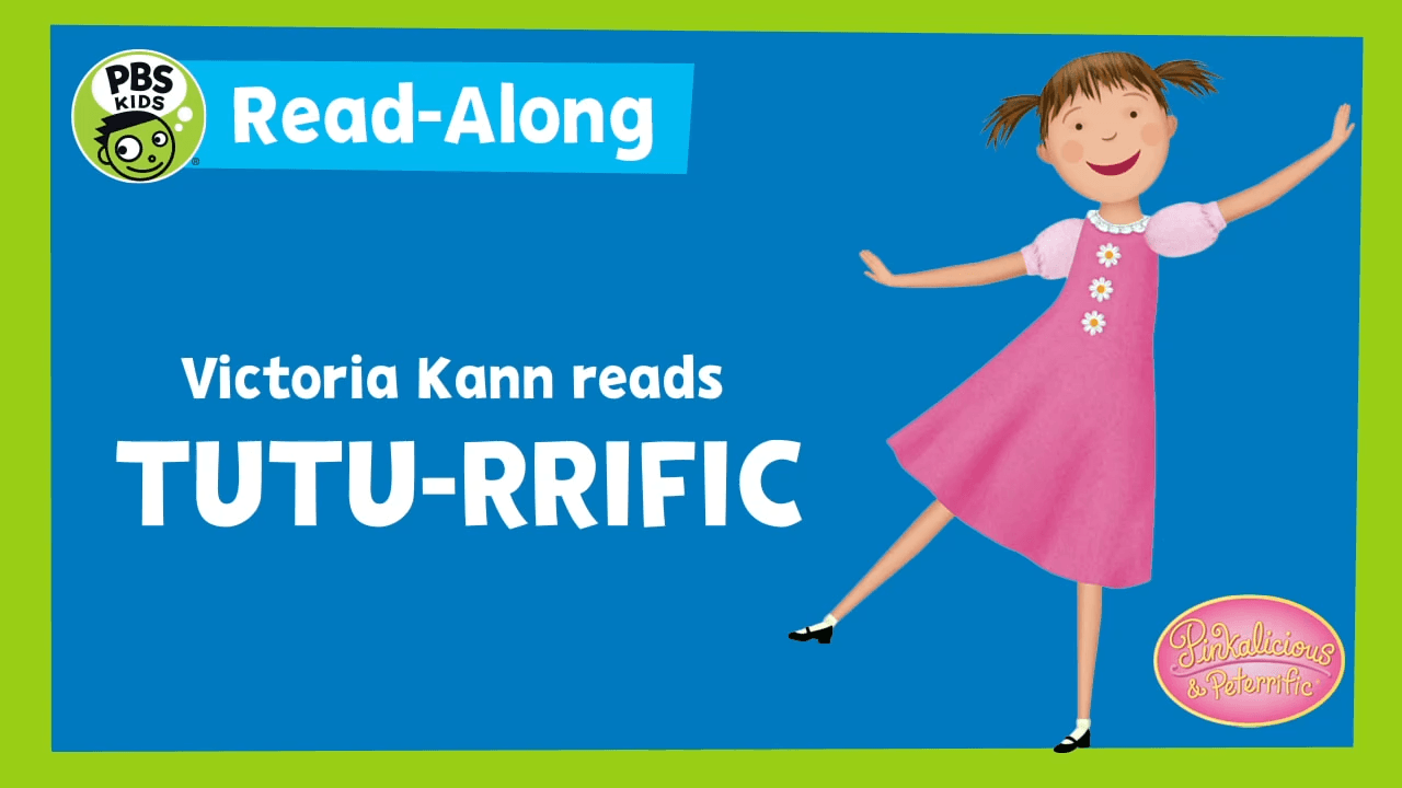Join Pinkalicious author and illustrator Victoria Kann in a read-along to her book, "Tutu-rrific!"