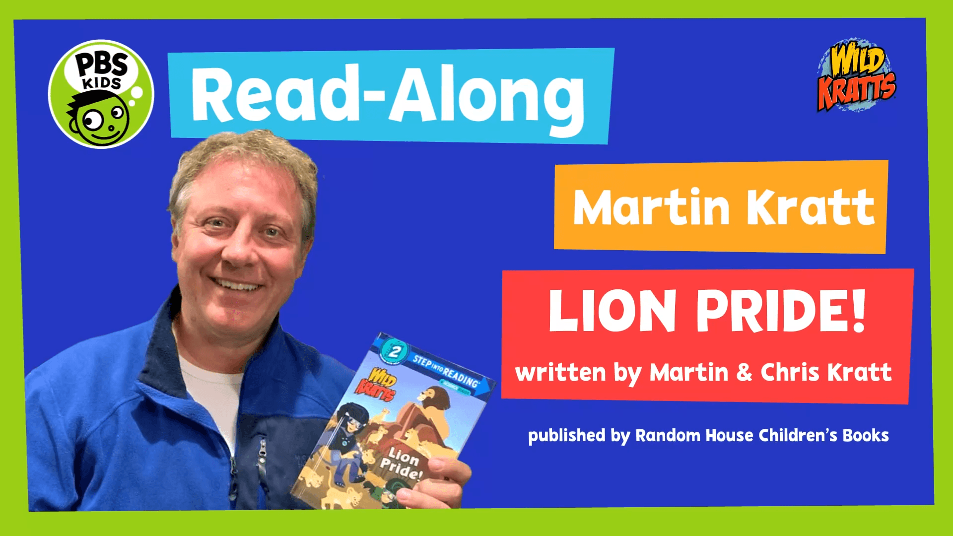 Join Wild Kratts co-creator Martin Kratt in a read-along to his book, "Lion Pride!"